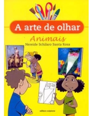 ARTE DE OLHAR ANIMAIS, A - COL.A ARTE DE OLHAR - 1