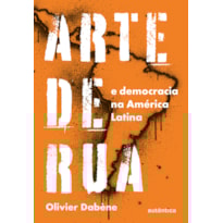 ARTE DE RUA E DEMOCRACIA NA AMÉRICA LATINA
