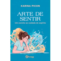 ARTE DE SENTIR: UM CONVITE AO CUIDADO DO ESPÍRITO