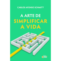 ARTE DE SIMPLIFICAR A VIDA, A