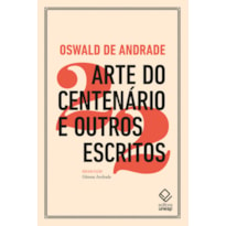 ARTE DO CENTENÁRIO E OUTROS ESCRITOS