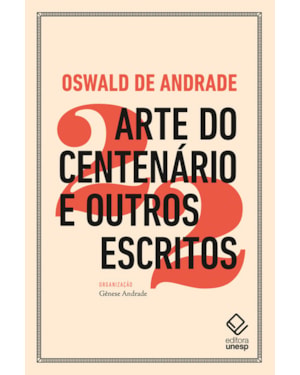 ARTE DO CENTENÁRIO E OUTROS ESCRITOS