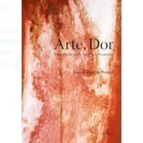 ARTE, DOR: INQUIETUDES ENTRE ESTÉTICA E PSICANÁLISE