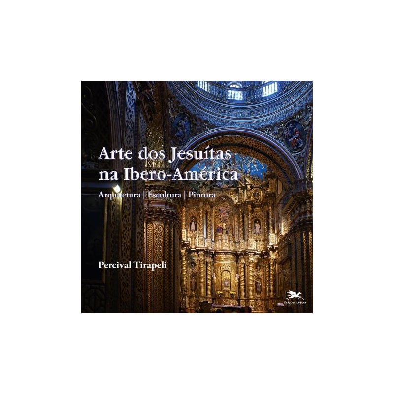 ARTE DOS JESUÍTAS NA IBERO-AMÉRICA - ARQUITETURA - ESCULTURA - PINTURA