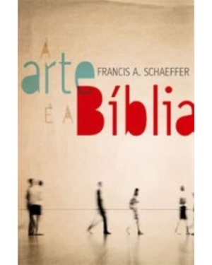 ARTE E A BÍBLIA, A