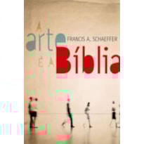 ARTE E A BÍBLIA, A ARTE E A BÍBLIA, A