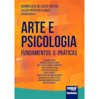 ARTE E PSICOLOGIA - FUNDAMENTOS E PRÁTICAS