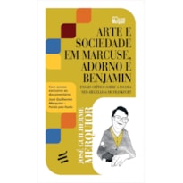 ARTE E SOCIEDADE EM MARCUSE, ADORNO E BENJAMIN - ENSAIO CRÍTICO SOBRE A ESCOLA NEO HEGELIANA DE FRANKFURT