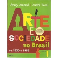 ARTE E SOCIEDADE NO BRASIL - DE 1930 A 1956  - VOL.1 - COL.ARTE E SOCIEDADE - 1ª