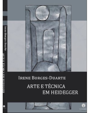 ARTE E TÉCNICA EM HEIDEGGER