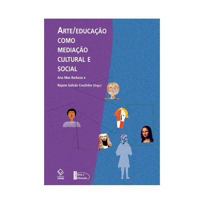 ARTE/EDUCAÇÃO COMO MEDIAÇÃO CULTURAL E SOCIAL