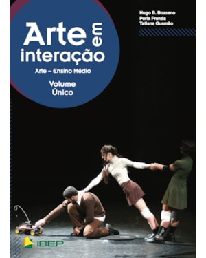 ARTE EM INTERAÇÃO VOL ÚNICO: ARTE - ENSINO MÉDIO