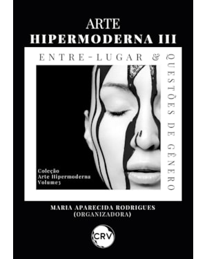 ARTE HIPERMODERNA III: ENTRE-LUGAR E QUESTÕES DE GÊNERO