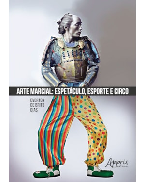ARTE MARCIAL: ESPETÁCULO, ESPORTE E CIRCO