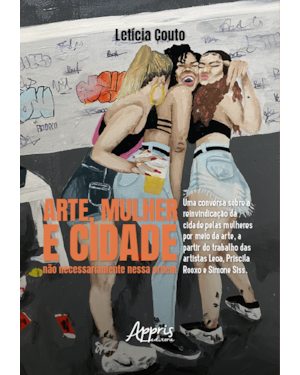 ARTE, MULHER E CIDADE: NÃO NECESSARIAMENTE NESSA ORDEM