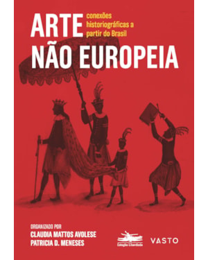 ARTE NÃO EUROPEIA: CONEXÕES HISTORIOGRÁFICAS A PARTIR DO BRASIL