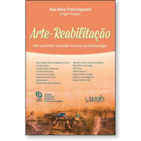 ARTE-REABILITAÇÃO - UM CAMINHO INOVADOR NA ÁREA DA ARTETERAPIA