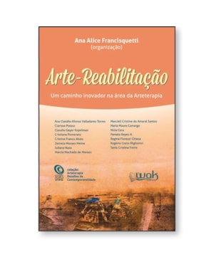 ARTE-REABILITAÇÃO - UM CAMINHO INOVADOR NA ÁREA DA ARTETERAPIA