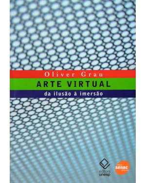 ARTE VIRTUAL: DA ILUSÃO À IMERSÃO