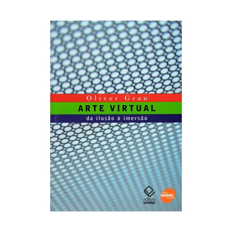 ARTE VIRTUAL - DA ILUSÃO À IMERSÃO