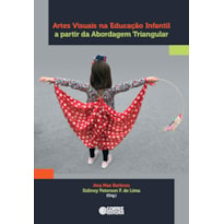 ARTES VISUAIS NA EDUCAÇÃO INFANTIL A PARTIR DA ABORDAGEM TRIANGULAR