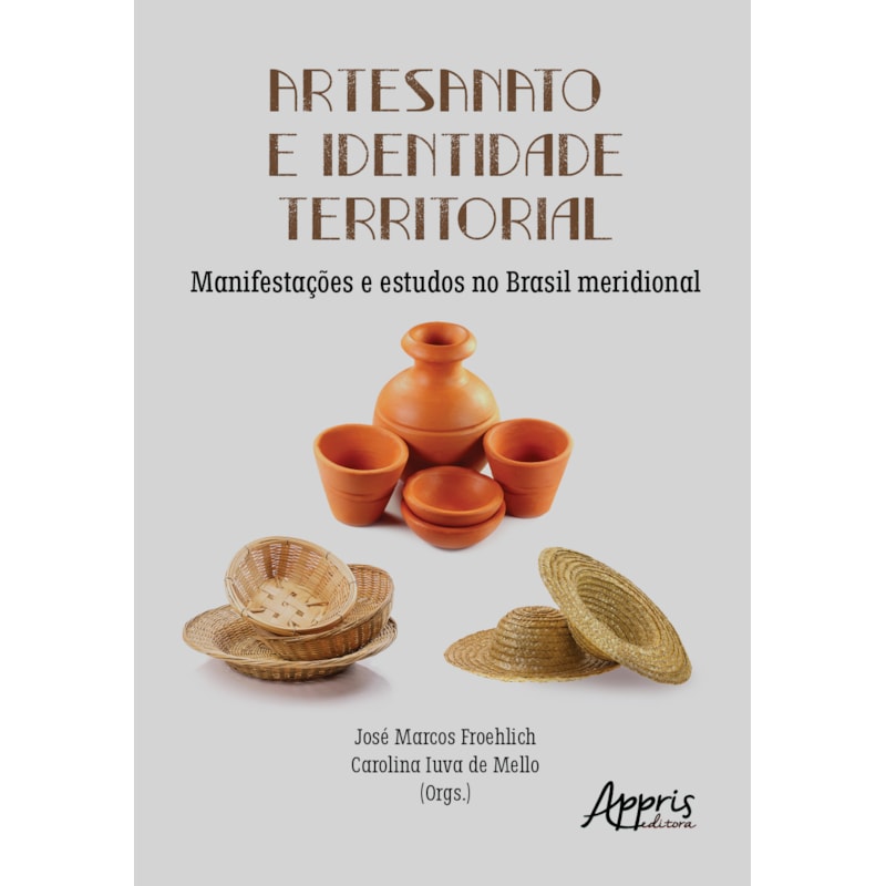 ARTESANATO E IDENTIDADE TERRITORIAL: MANIFESTAÇÕES E ESTUDOS NO BRASIL MERIDIONAL