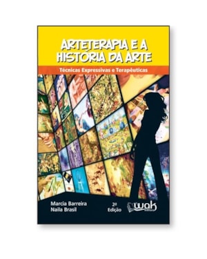 Arteterapia e a História da Arte - Técnicas expressivas e Terapêuticas