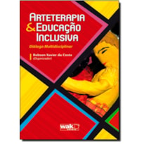 ARTETERAPIA E EDUCACAO INCLUSIVA - DIALOGO MULTIDISCIPLINAR - 1ª