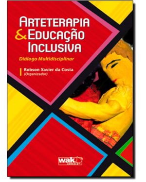 ARTETERAPIA E EDUCACAO INCLUSIVA - DIALOGO MULTIDISCIPLINAR - 1ª