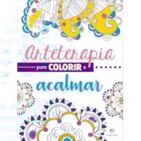 ARTETERAPIA PARA COLORIR E ACALMAR