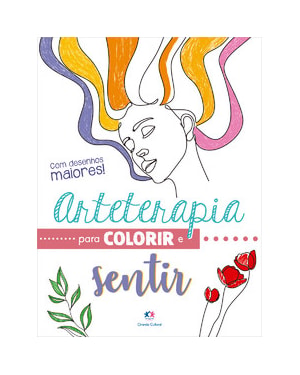 ARTETERAPIA PARA COLORIR E SENTIR