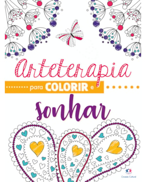 ARTETERAPIA PARA COLORIR E SONHAR