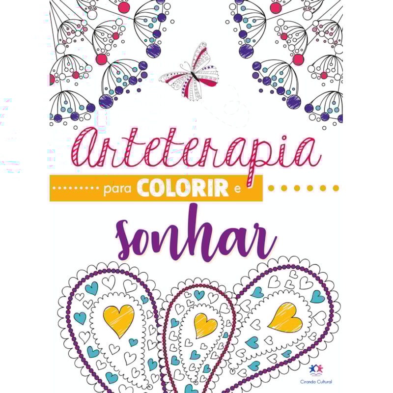 ARTETERAPIA PARA COLORIR E SONHAR