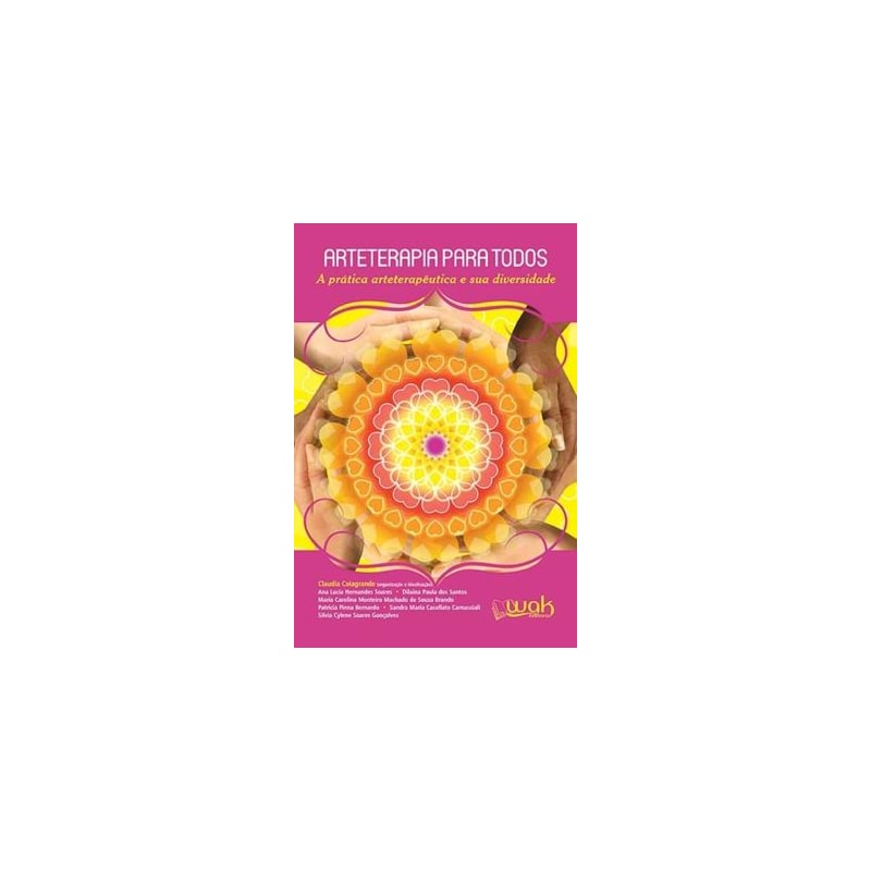 ARTETERAPIA PARA TODOS - A PRATICA ARTETERAPEUTICA E SUA DIVERSIDADE - 1