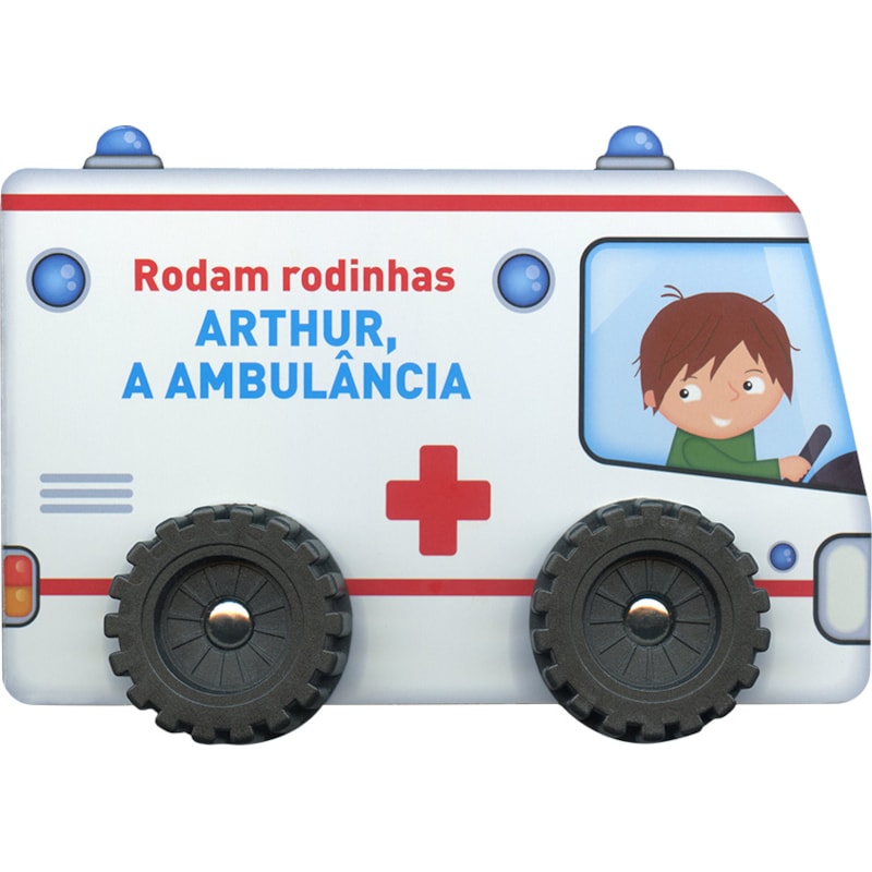 ARTHUR, A AMBULÂNCIA: RODAM RODINHAS