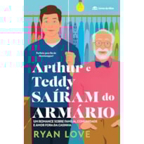 ARTHUR E TEDDY SAÍRAM DO ARMÁRIO: UM ROMANCE SOBRE FAMÍLIA, COMUNIDADE E AMOR FORA DA CASINHA
