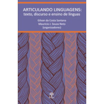 ARTICULANDO LINGUAGENS: TEXTO, DISCURSO E ENSINO DE LÍNGUAS