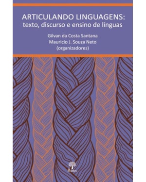 ARTICULANDO LINGUAGENS: TEXTO, DISCURSO E ENSINO DE LÍNGUAS