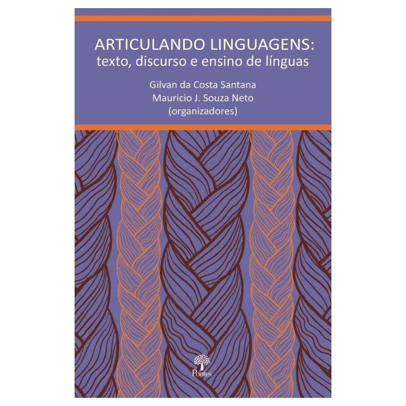 ARTICULANDO LINGUAGENS: TEXTO, DISCURSO E ENSINO DE LÍNGUAS