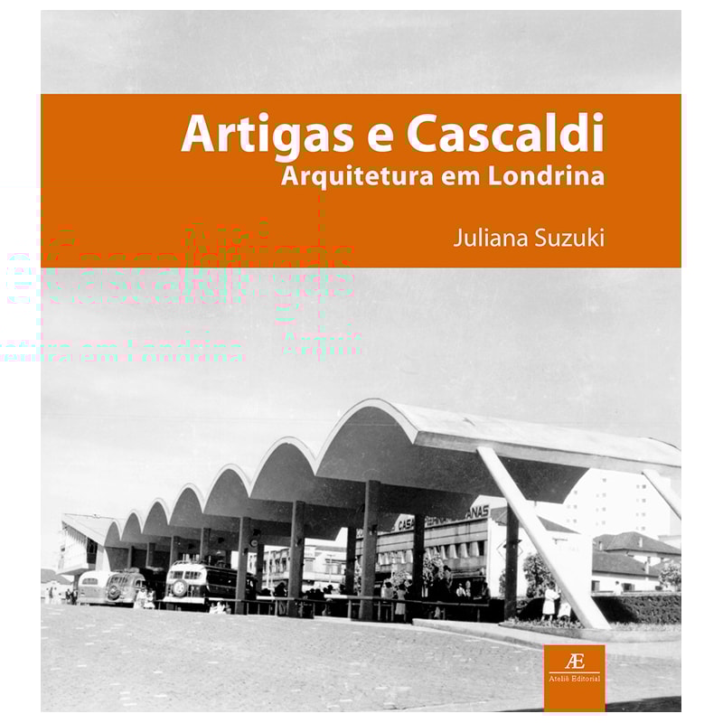 ARTIGAS E CASCALDI - ARQUITETURA EM LONDRINA