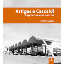 ARTIGAS E CASCALDI - ARQUITETURA EM LONDRINA ARTIGAS E CASCALDI - ARQUITETURA EM LONDRINA