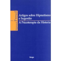 Artigos sobre hipnotismo e sugestão: A psicoterapia da histeria