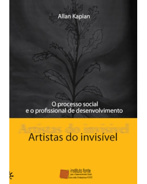 ARTISTAS DO INVISÍVEL: O PROCESSO SOCIAL E O PROFISSIONAL DE DESENVOLVIMENTO