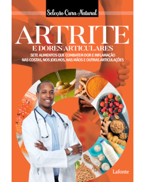 ARTRITE E DORES ARTICULARES: COLEÇÃO CURA NATURAL