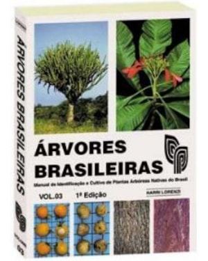 ARVORES BRASILEIRAS MANUAL DE IDENTIFICACAO - VOLUME 03