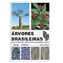 ÁRVORES BRASILEIRAS - VOLUME 2 - MANUAL DE IDENTIFICAÇÃO E CULTIVO DE PLANTAS ARBÓREAS NATIVAS DO BRASIL