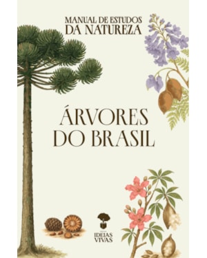 ÁRVORES DO BRASIL: MANUAL DE ESTUDOS DA NATUREZA