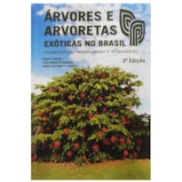ÁRVORES E ARVORETAS EXÓTICAS NO BRASIL - 2ª EDIÇÃO