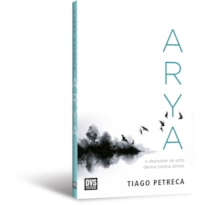 ARYA: O DESNUDAR DE UMA DENTRE TANTAS ALMAS