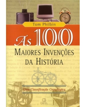 AS 100 MAIORES INVENÇÕES DA HISTÓRIA